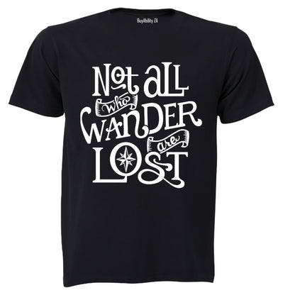 Not All Who Wonder are Lost - Adults - T-Shirt