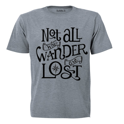 Not All Who Wonder are Lost - Adults - T-Shirt