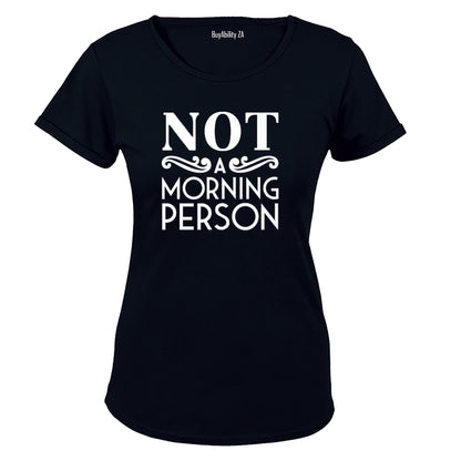 Not A Morning Person! - Ladies - T-Shirt