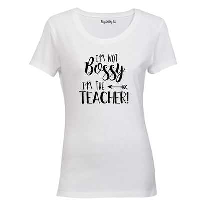 Not Bossy - The Teacher - Ladies - T-Shirt - BuyAbility