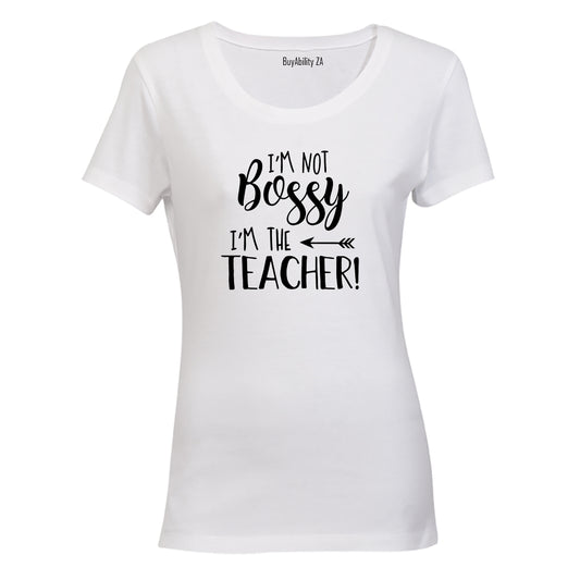 Not Bossy - The Teacher - Ladies - T-Shirt - BuyAbility