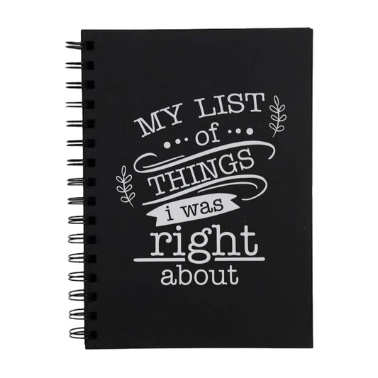 My List Of Things I Was Right About - Notebook