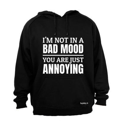 Not In A Bad Mood - Hoodie