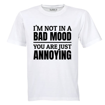 Not In A Bad Mood - Adults - T-Shirt