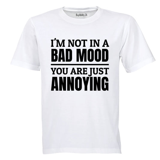 Not In A Bad Mood - Adults - T-Shirt