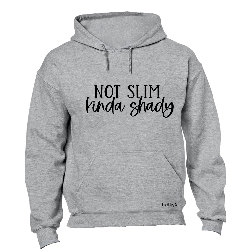 Not Slim - Hoodie
