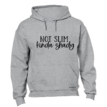 Not Slim - Hoodie