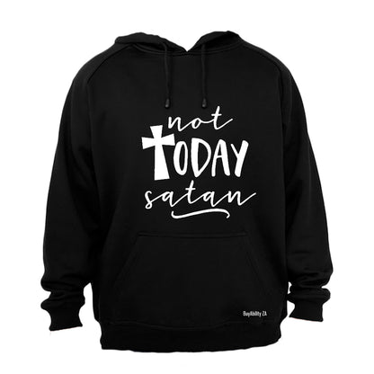 Not Today Satan - Hoodie