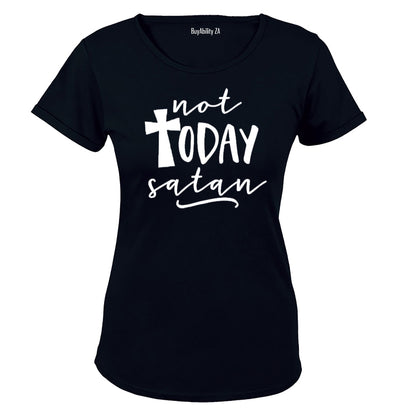 Not Today Satan - Ladies - T-Shirt