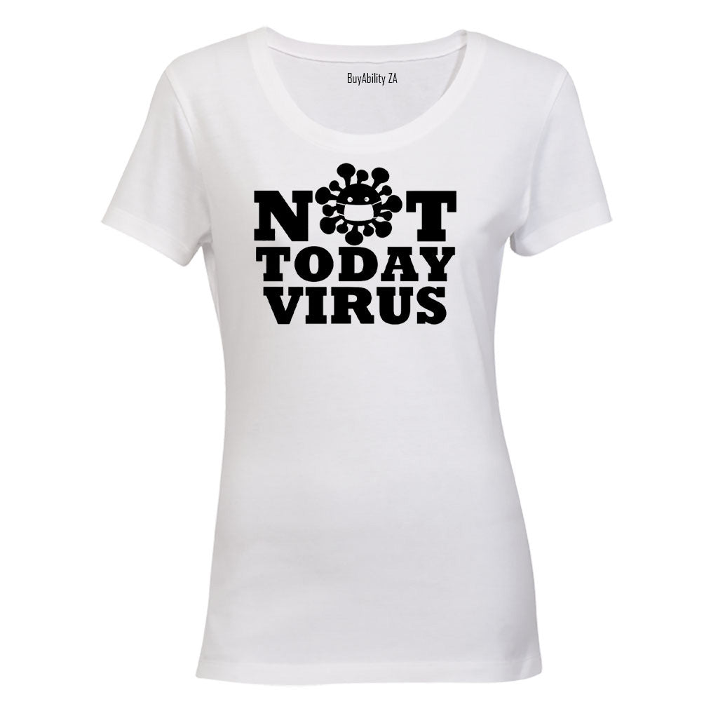 Not Today Virus - Ladies - T-Shirt