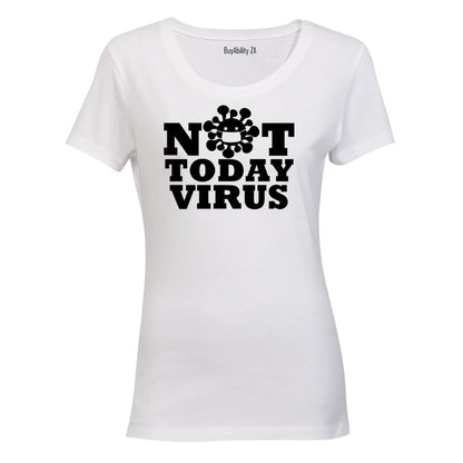 Not Today Virus - Ladies - T-Shirt