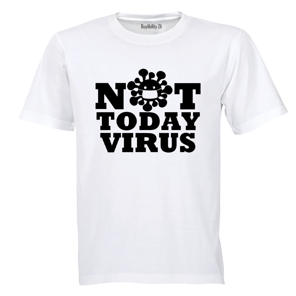 Not Today Virus - Adults - T-Shirt