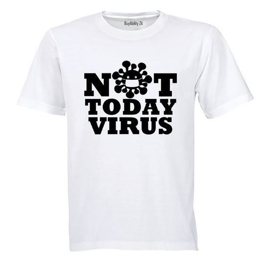 Not Today Virus - Adults - T-Shirt