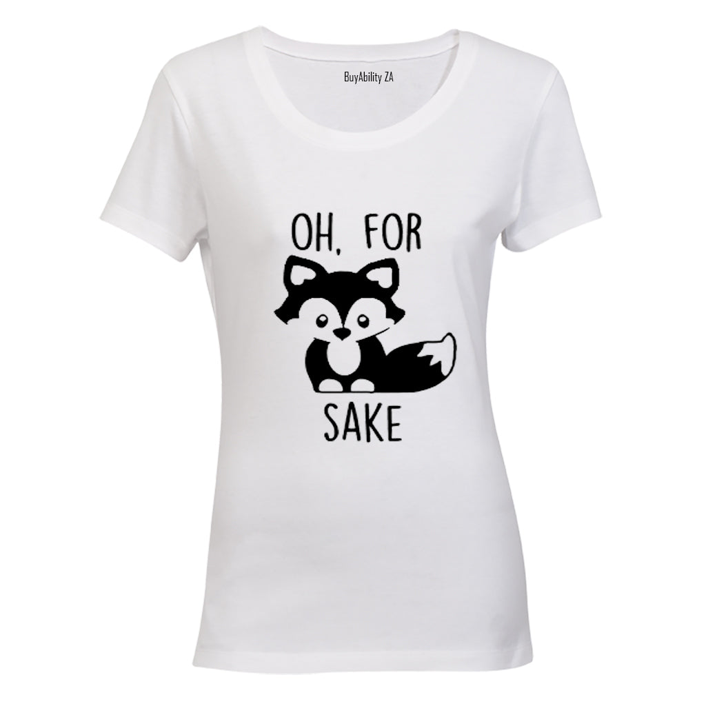 Oh, For Fox Sake - Ladies - T-Shirt