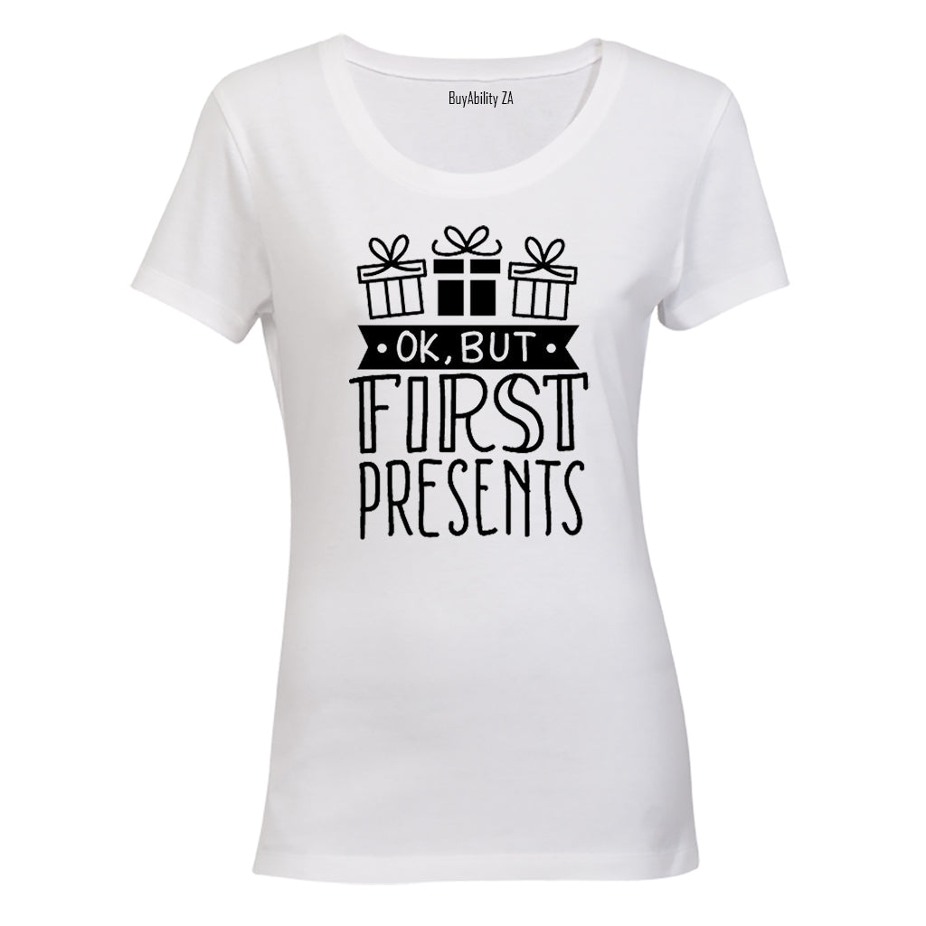 Ok, But First Presents - Christmas - Ladies - T-Shirt - BuyAbility