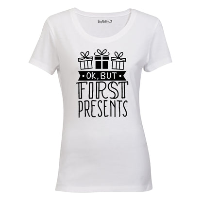 Ok, But First Presents - Christmas - Ladies - T-Shirt - BuyAbility
