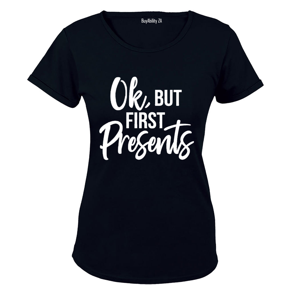 OK, But First Presents - Christmas Inspired - Ladies - T-Shirt