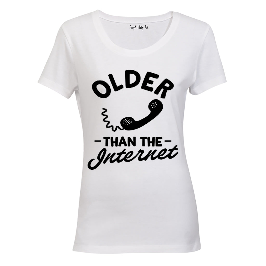 Older Than The Internet! - Ladies - T-Shirt
