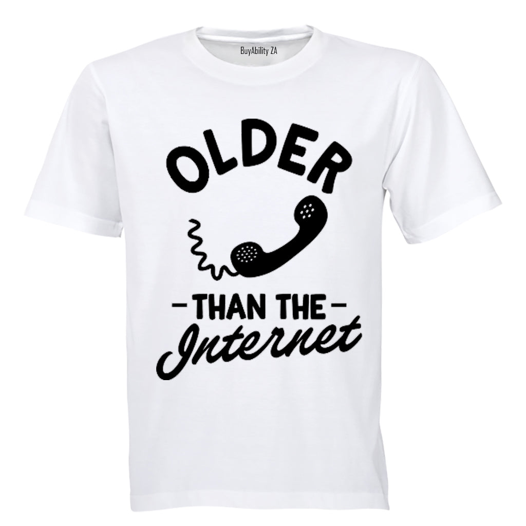 Older Than The Internet! - Adults - T-Shirt