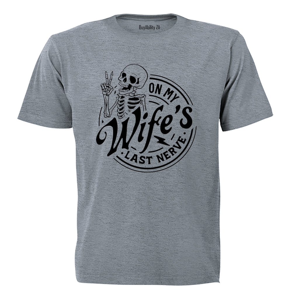 On My Wife's Last Nerve - Adults - T-Shirt - BuyAbility South Africa