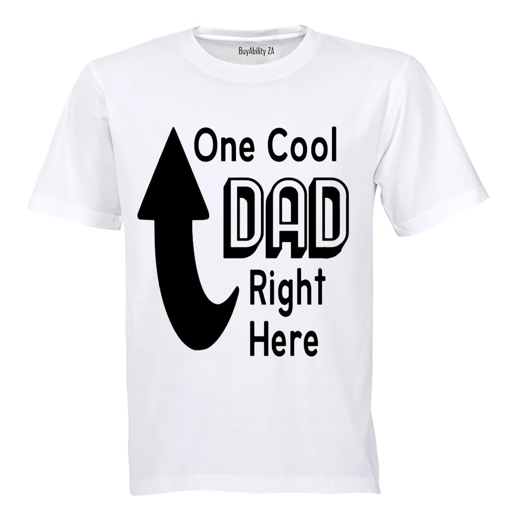 One Cool Dad Right Here - Adults - T-Shirt - BuyAbility