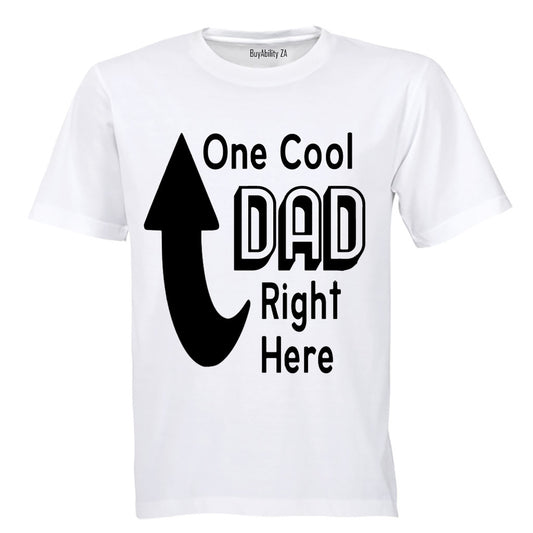 One Cool Dad Right Here - Adults - T-Shirt - BuyAbility