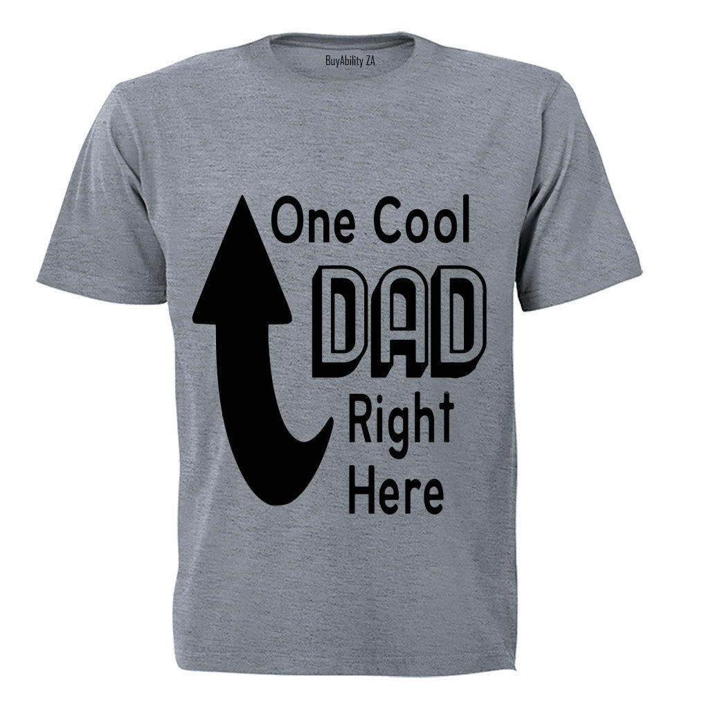 One Cool Dad Right Here - Adults - T-Shirt - BuyAbility