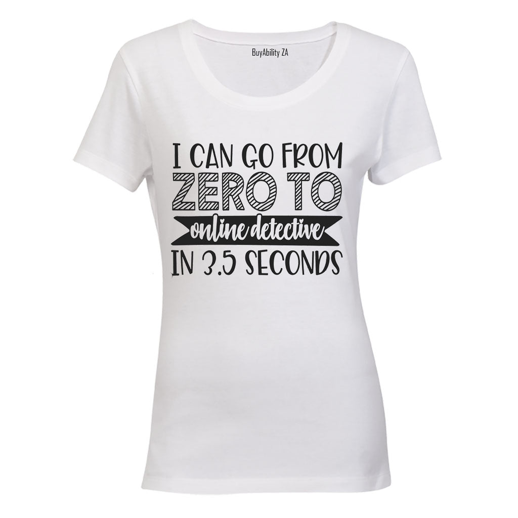 Zero to Online Detective! - Ladies - T-Shirt