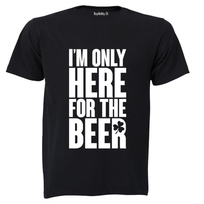 Only Here For Beer - St. Patrick's Day - Adults - T-Shirt