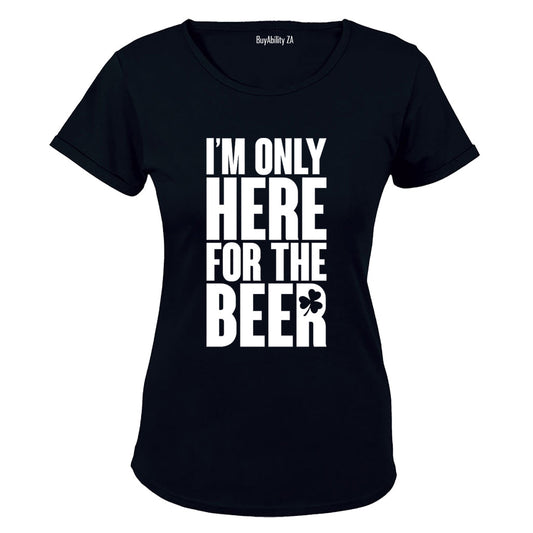 Only Here For Beer - St. Patricks Day - Ladies - T-Shirt