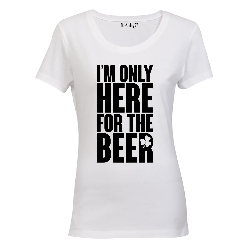 Only Here For Beer - St. Patrick's Day - Ladies - T-Shirt - BuyAbility