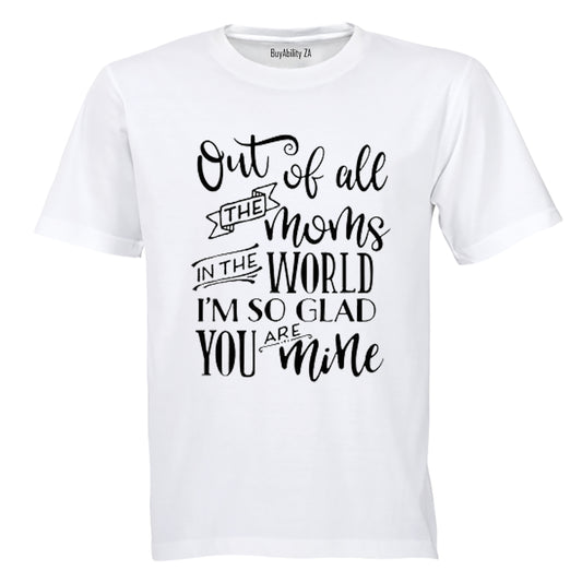 Out of All the Moms in the World... - Kids T-Shirt - BuyAbility