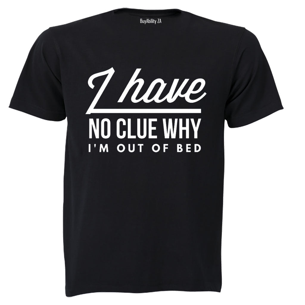 Out of Bed - Adults - T-Shirt