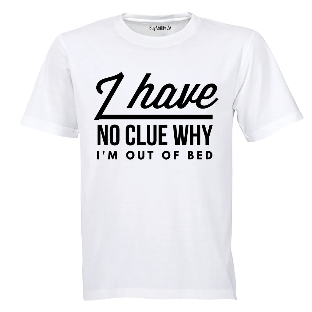 Out of Bed - Adults - T-Shirt