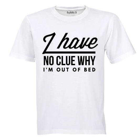 Out of Bed - Adults - T-Shirt