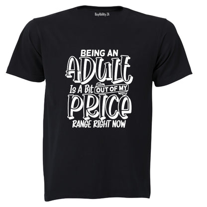 Out of my Price Range - Adults - T-Shirt