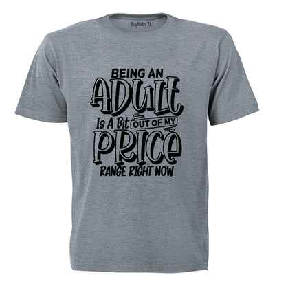 Out of my Price Range - Adults - T-Shirt