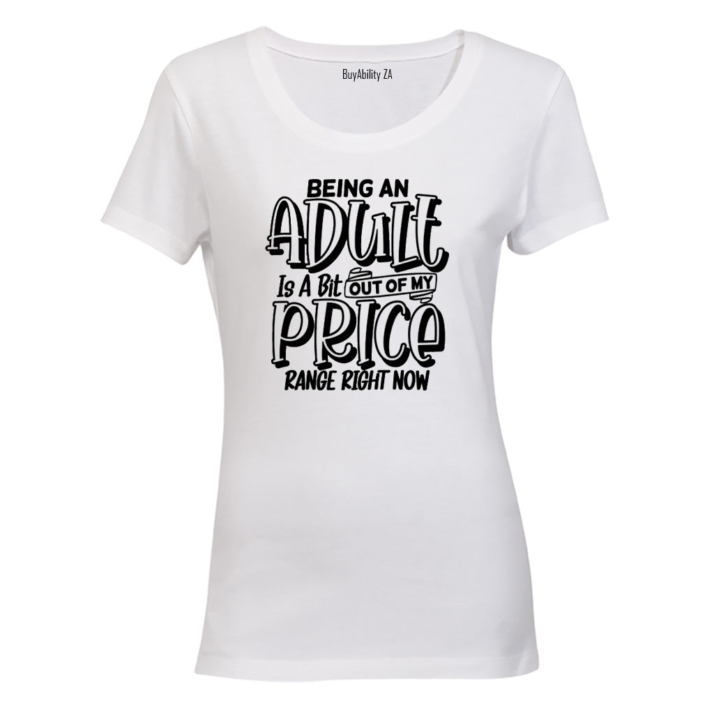 Out of my Price Range - Ladies - T-Shirt