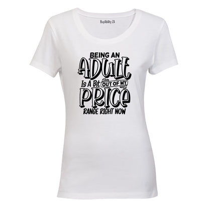 Out of my Price Range - Ladies - T-Shirt