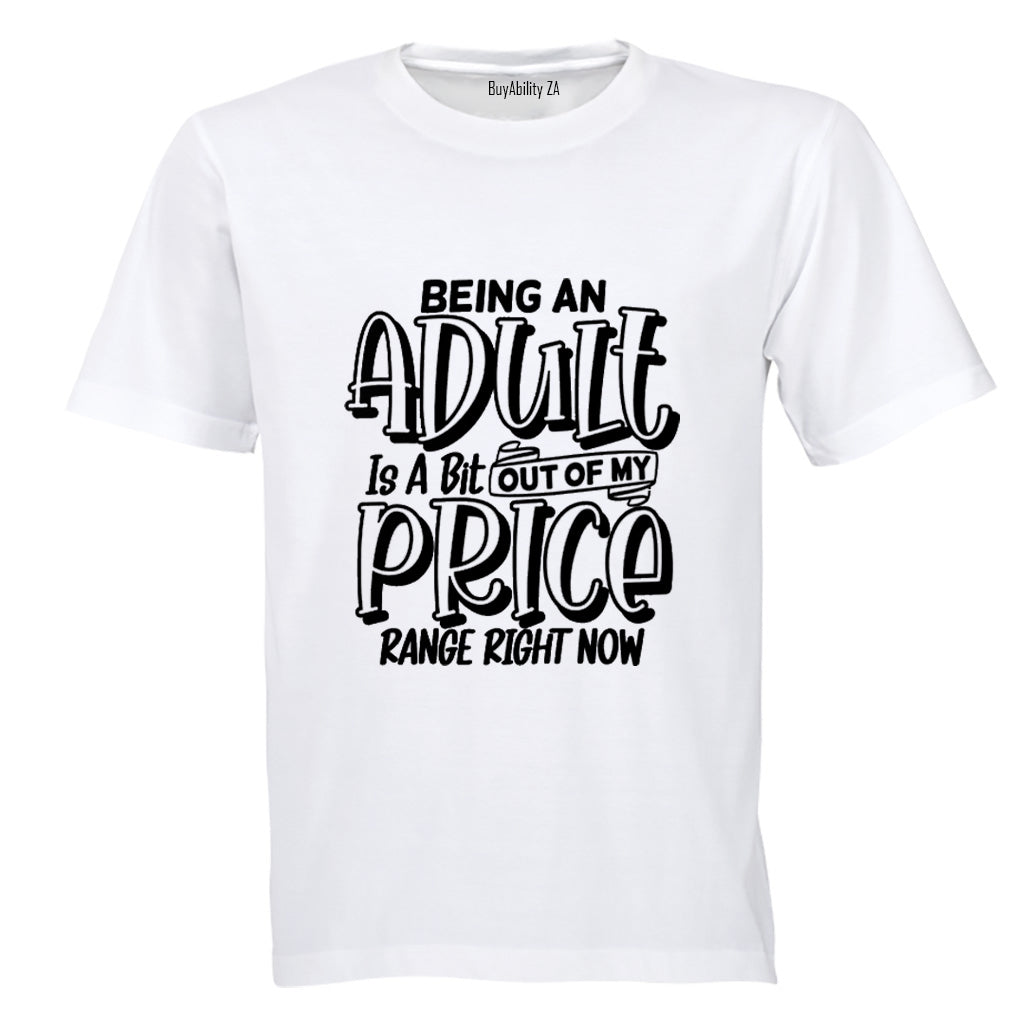 Out of my Price Range - Adults - T-Shirt
