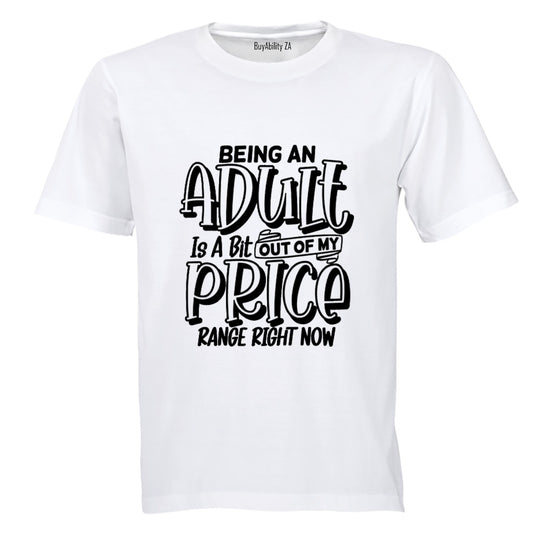 Out of my Price Range - Adults - T-Shirt