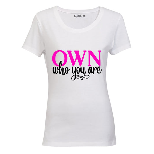 Own Who You Are! - Ladies - T-Shirt - BuyAbility