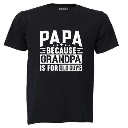 Papa Because Grandpa - Adults - T-Shirt