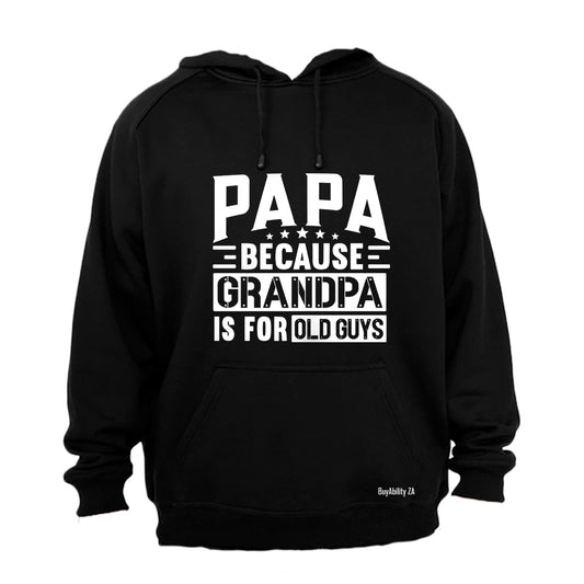 Papa Because Grandpa - Hoodie