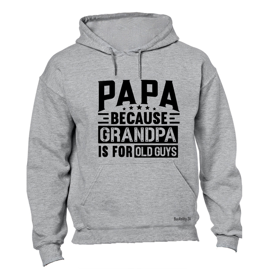 Papa Because Grandpa - Hoodie