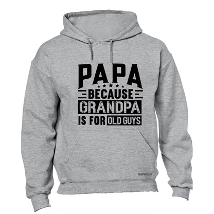 Papa Because Grandpa - Hoodie