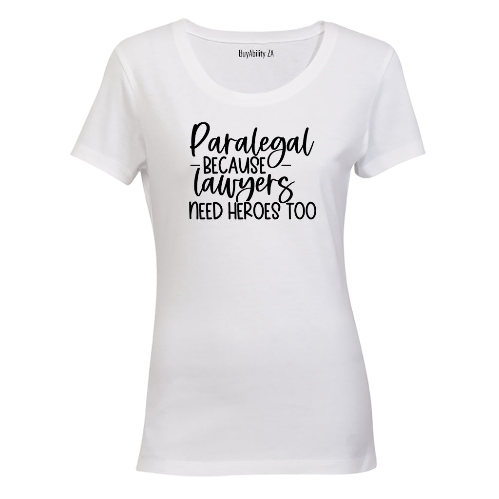 Paralegal Because Lawyers - Ladies - T-Shirt