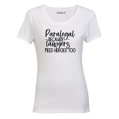 Paralegal Because Lawyers - Ladies - T-Shirt