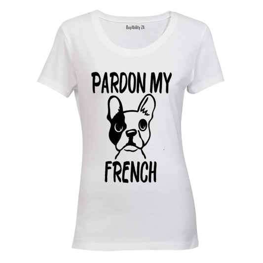 Pardon My French - Ladies - T-Shirt - BuyAbility