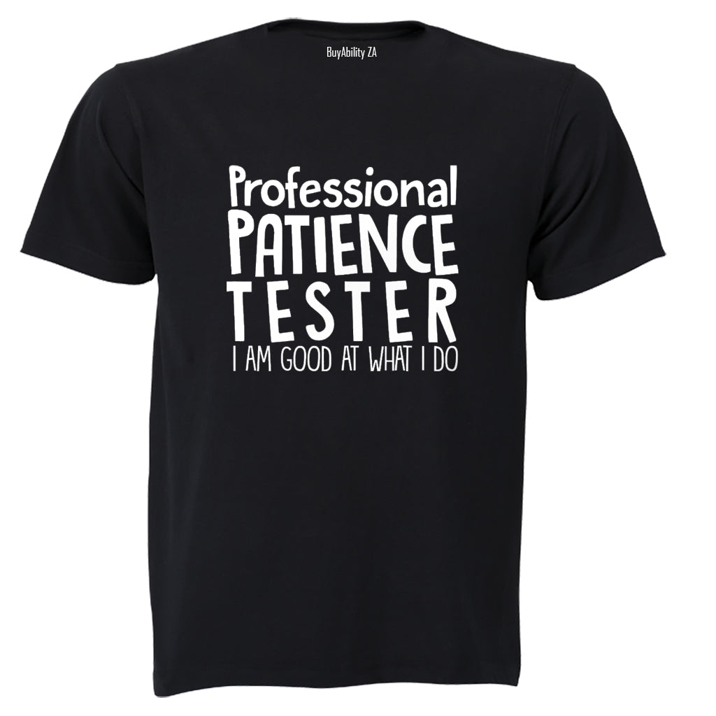 Patience Tester - Adults - T-Shirt - BuyAbility
